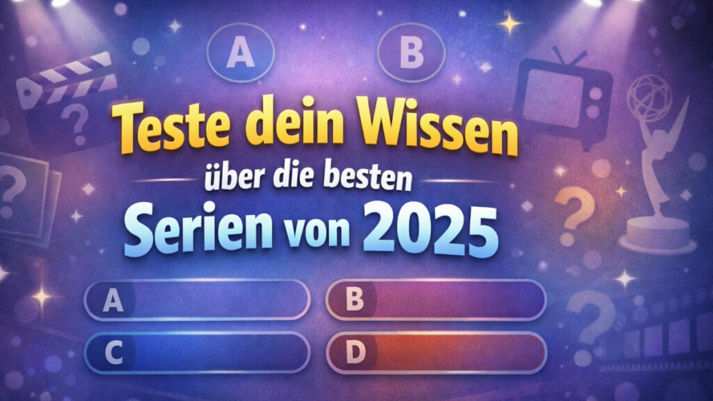 Quiz-Plakat mit dem Text «Teste dein Wissen über die besten Serien von 2025». Bunte Sterne und Fernsehsymbole im Hintergrund, darunter Filmklappe und TV-Gerät. Vier Auswahlmöglichkeiten mit Beschriftung A, B, C, D unten. Insgesamt ein spielerisches, farbenfrohes Design.