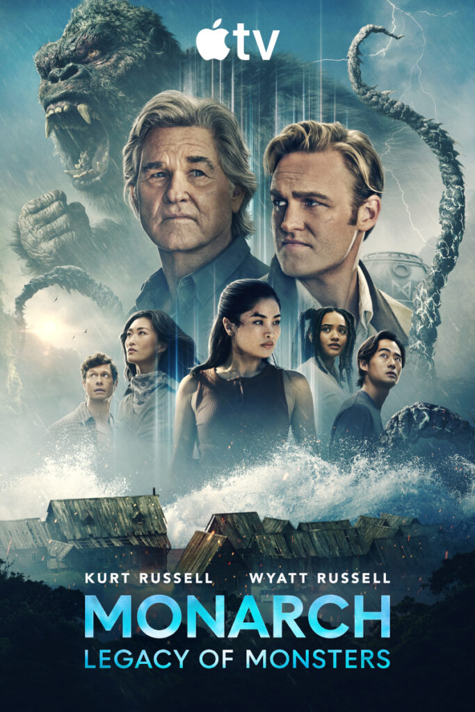 Poster für «Monarch: Legacy of Monsters» auf Apple TV. Zeigt die Hauptdarsteller Kurt Russell und Wyatt Russell im Vordergrund, weitere Castmitglieder darunter. Im Hintergrund sind riesige Monster wie King Kong und Tentakel zu sehen, sowie eine überflutete Stadt.
